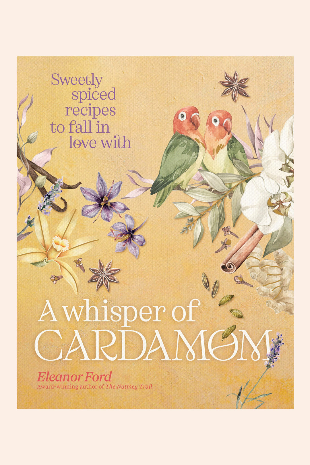 A Whisper Of Cardamon - Sweetly Spiced Recipes