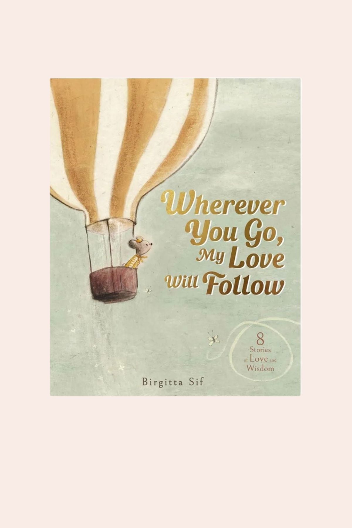 Wherever You Go, My Love Will Follow - Strawberries & Cream