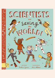 Scientists Are Saving the world