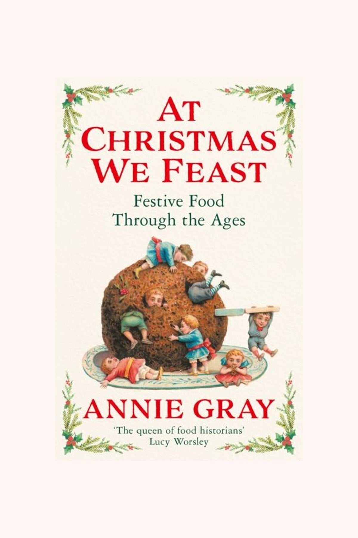 At Christmas We Feast: Festive Food Through The Ages