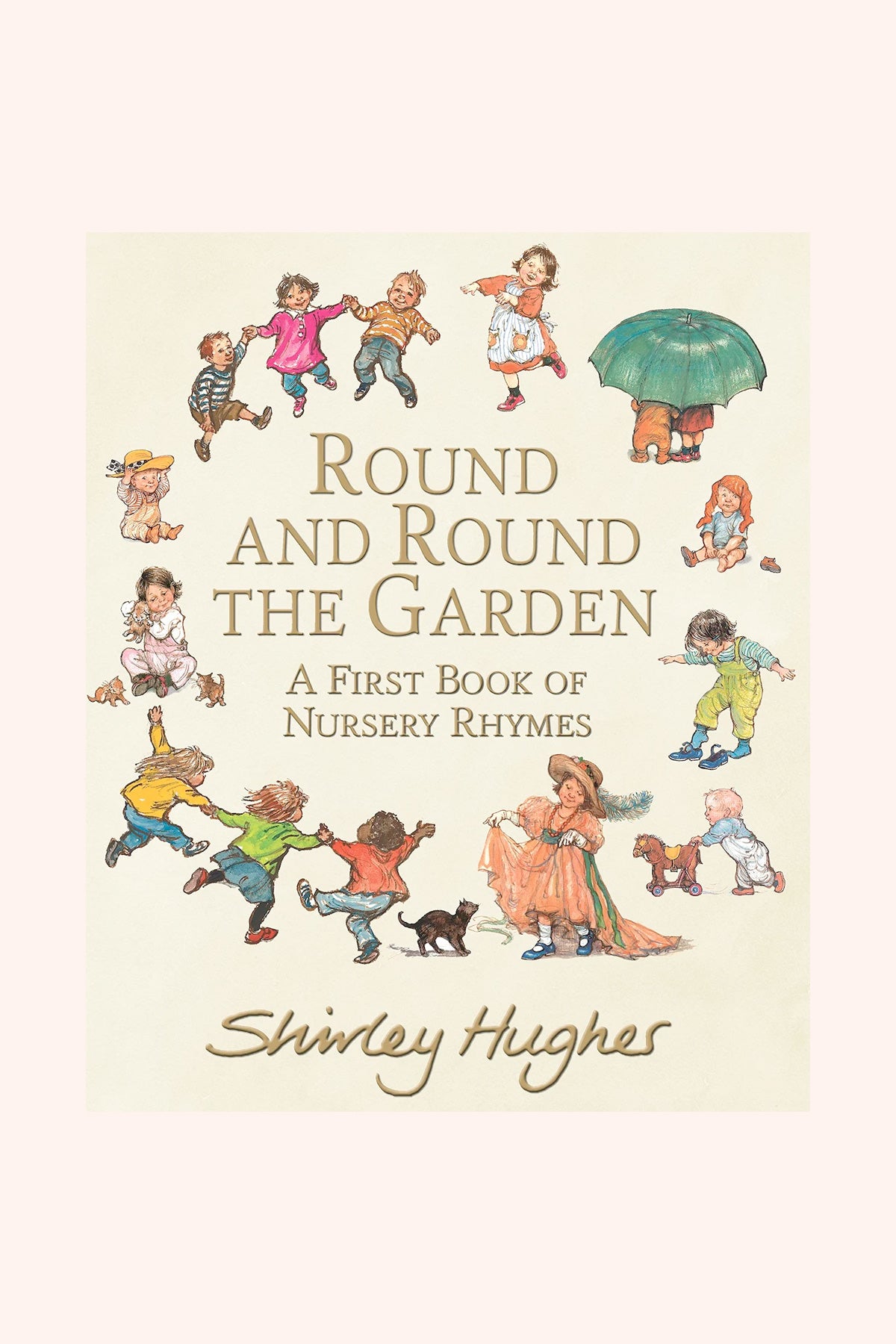 Round and Round The Garden. A First Book Of Nursery Rhymes