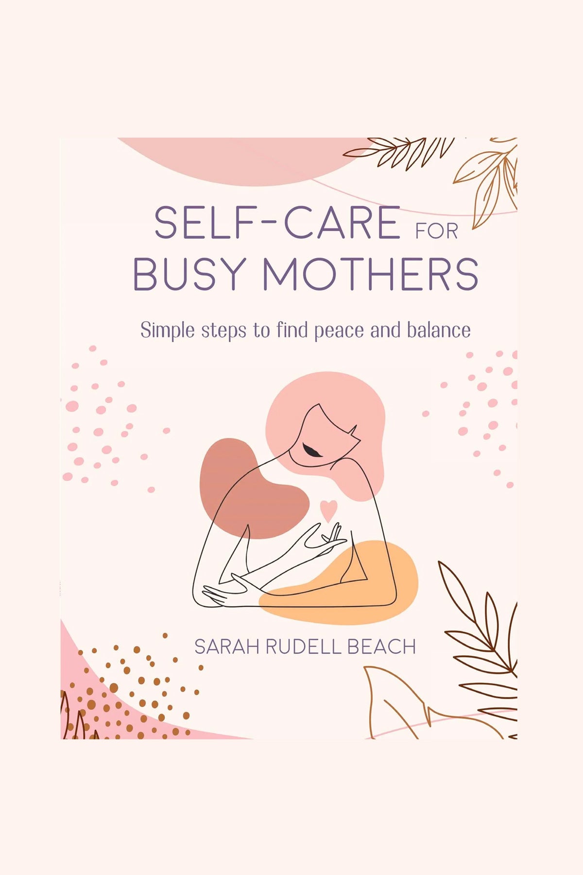 Self-Care For Busy Mothers