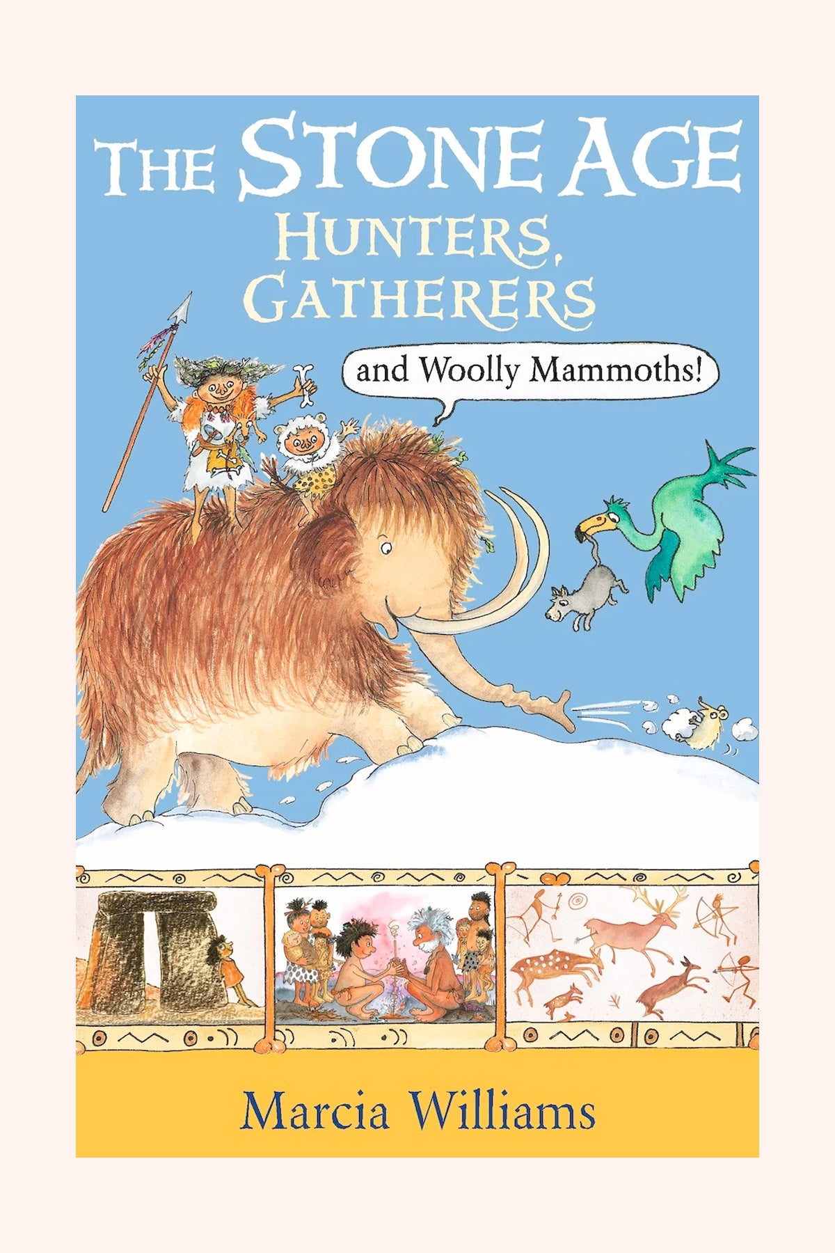 The Stone Age: Hunters Gatherers and Woolly Mammoths!